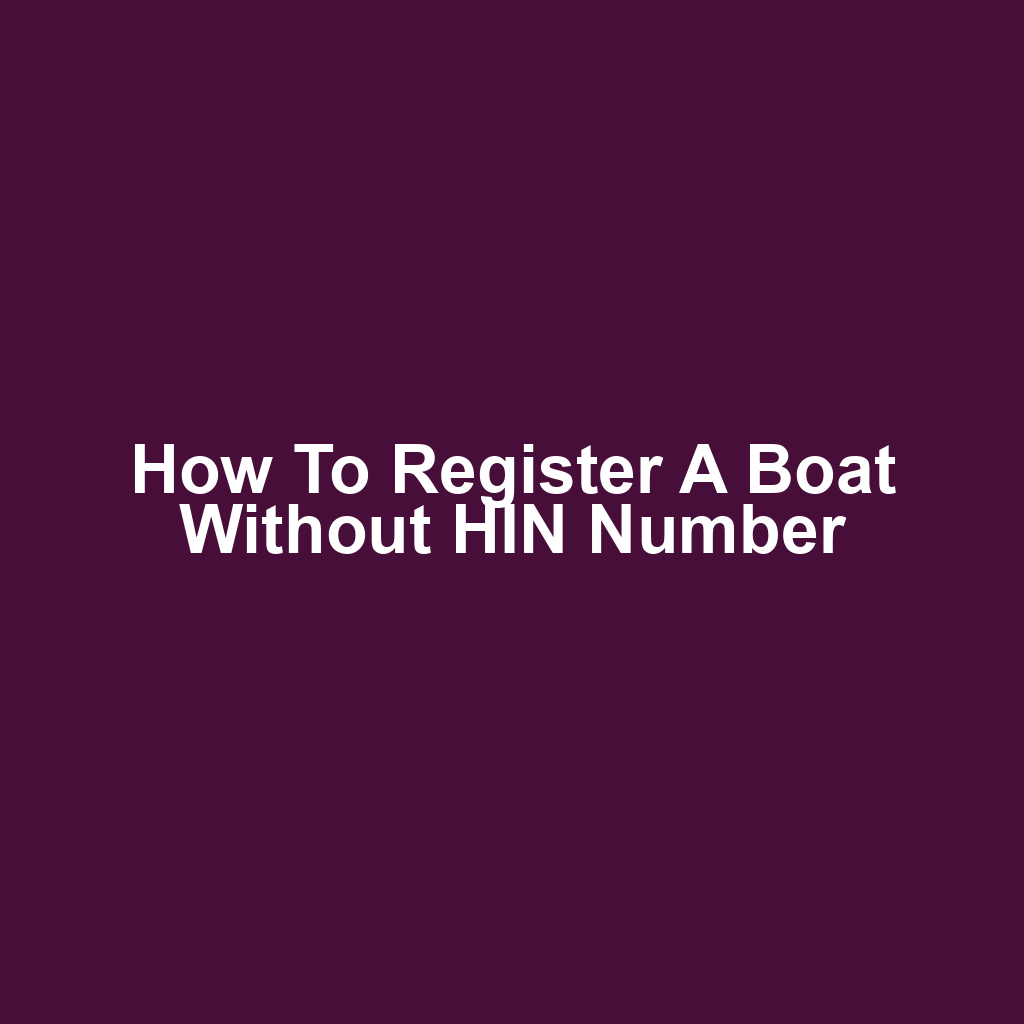 How to Register a Boat Without HIN Number