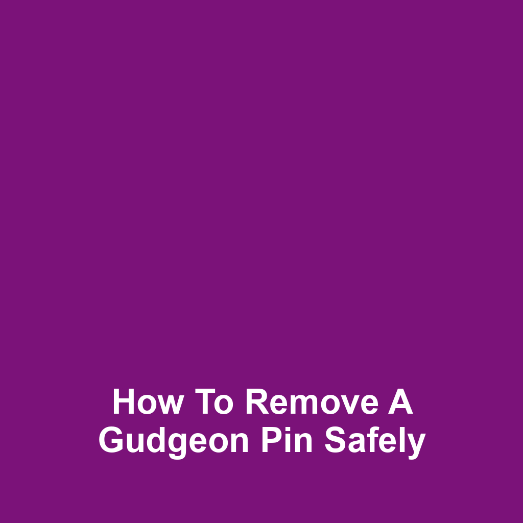 How to Remove a Gudgeon Pin Safely