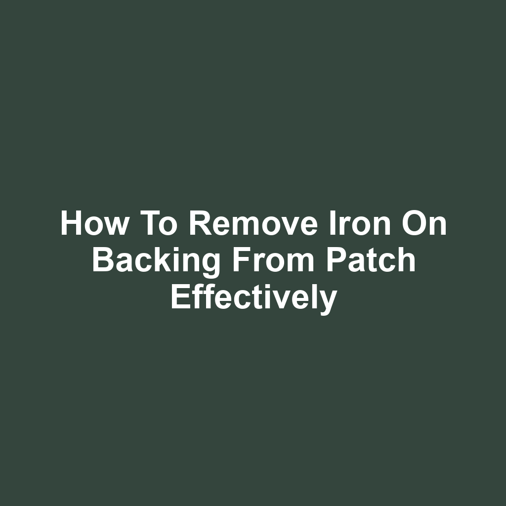 How to remove iron on backing from patch effectively