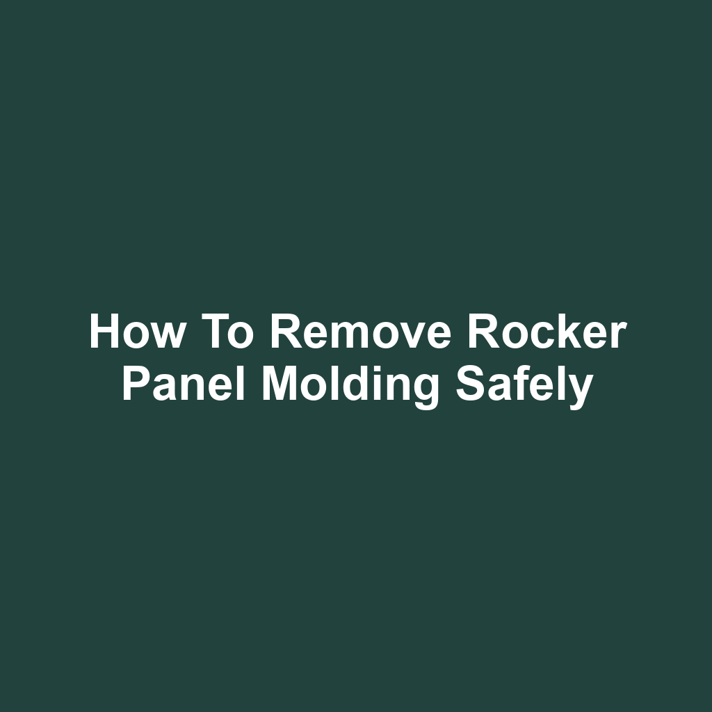 How to Remove Rocker Panel Molding Safely