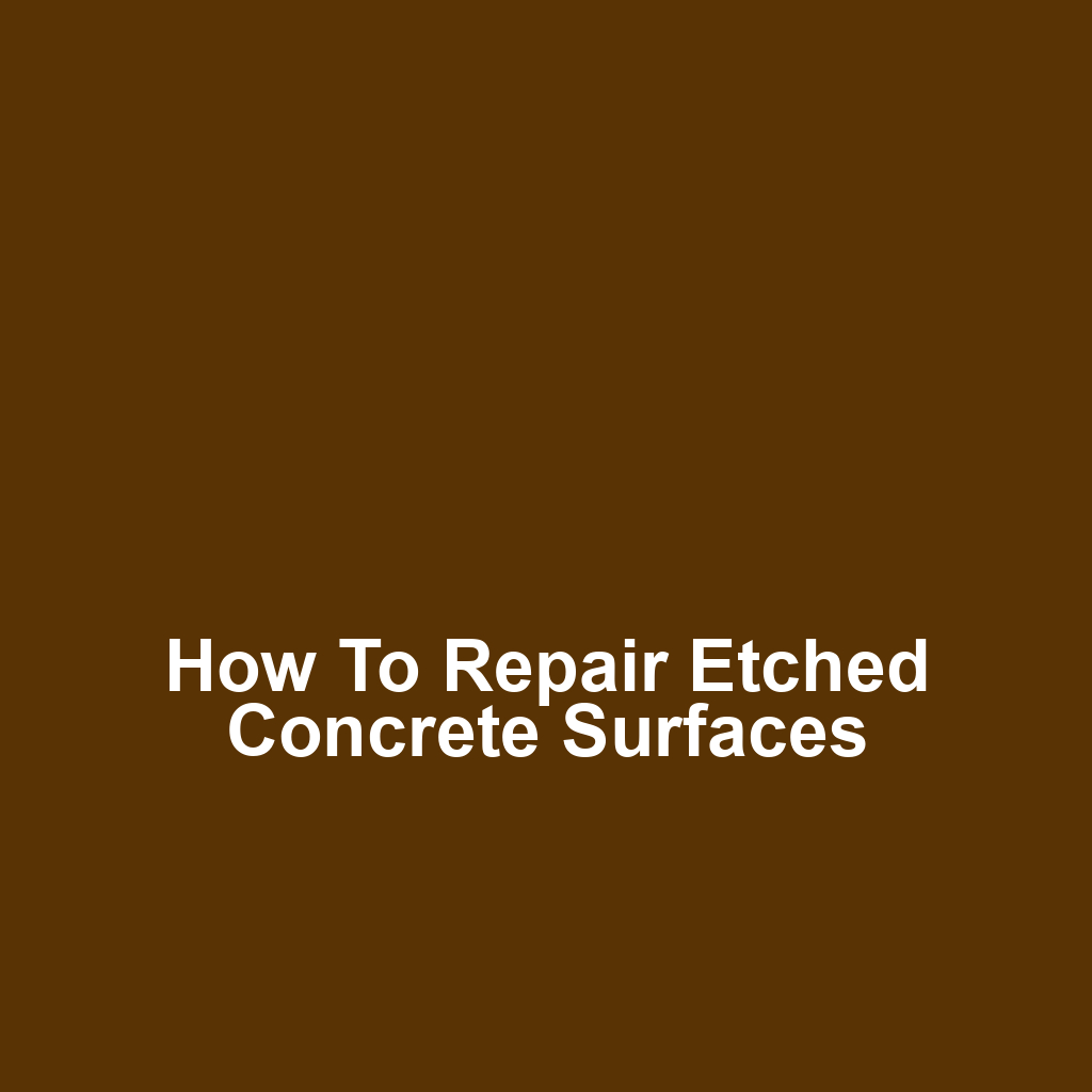 How to Repair Etched Concrete Surfaces