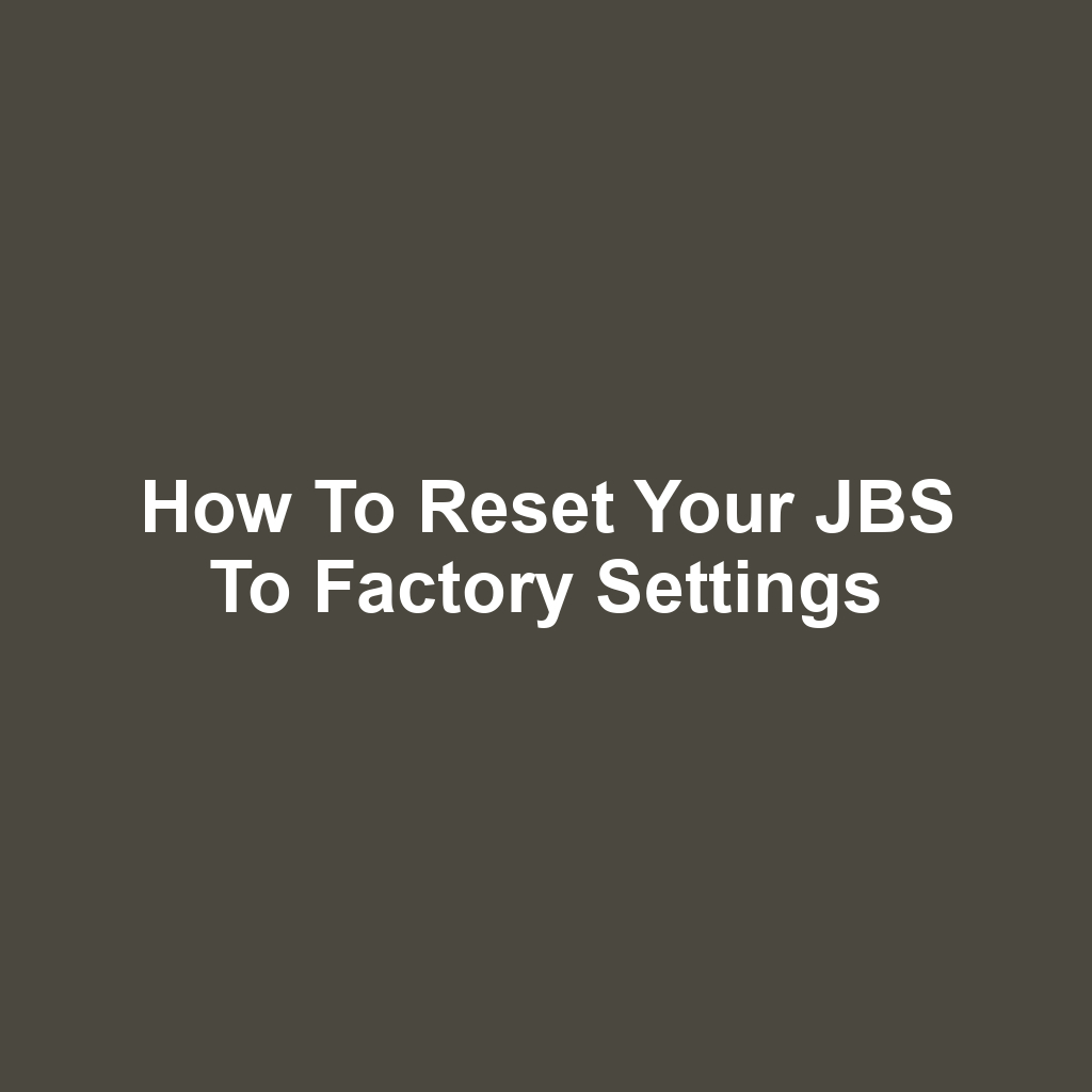 How to Reset Your JBS to Factory Settings