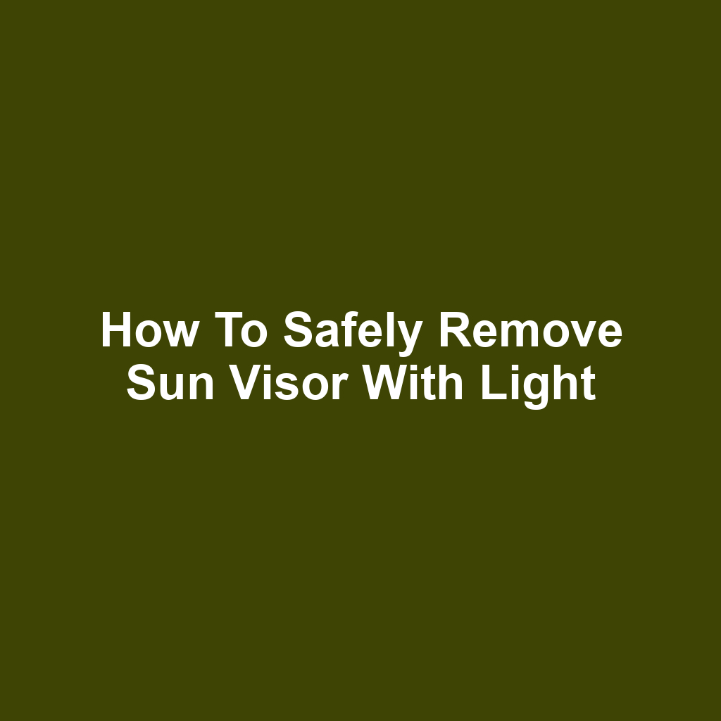 How to safely remove sun visor with light