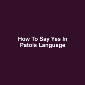 How to Say Yes in Patois Language