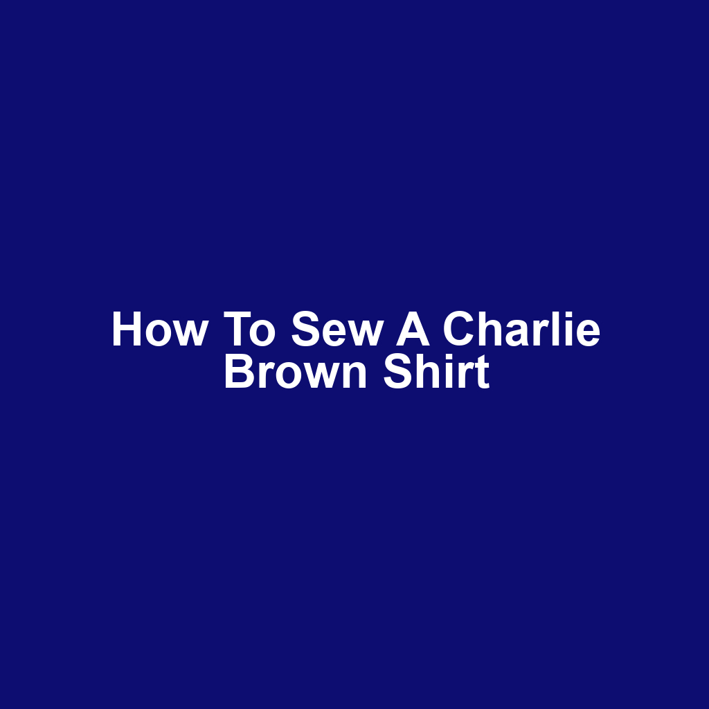How to Sew a Charlie Brown Shirt