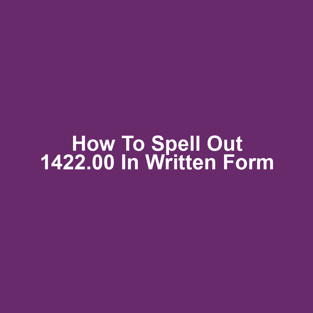How to Spell Out 1422.00 in Written Form