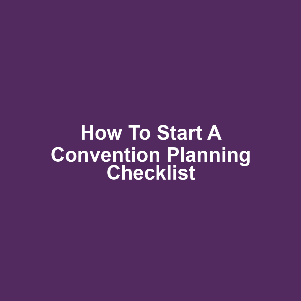 How to Start a Convention Planning Checklist