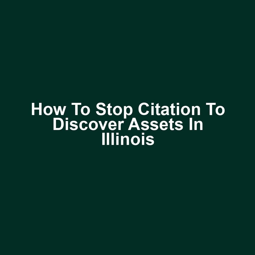 How to Stop Citation to Discover Assets in Illinois