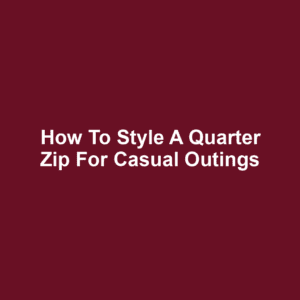 How to Style a Quarter Zip for Casual Outings
