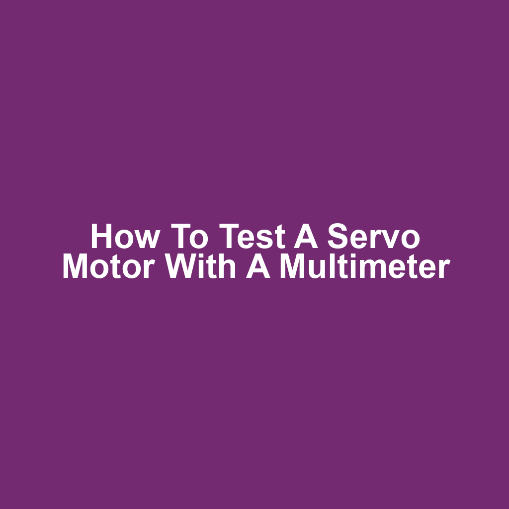 How to test a servo motor with a multimeter