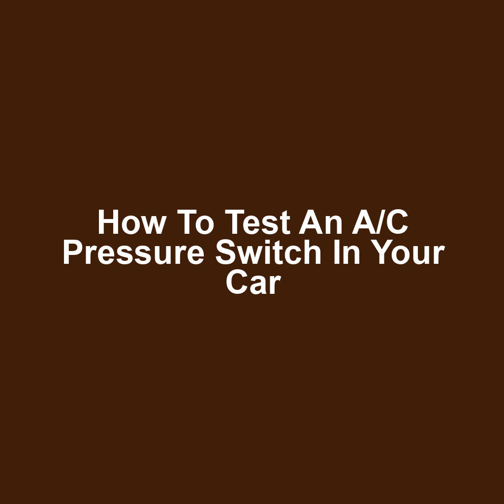 How to Test an A/C Pressure Switch in Your Car