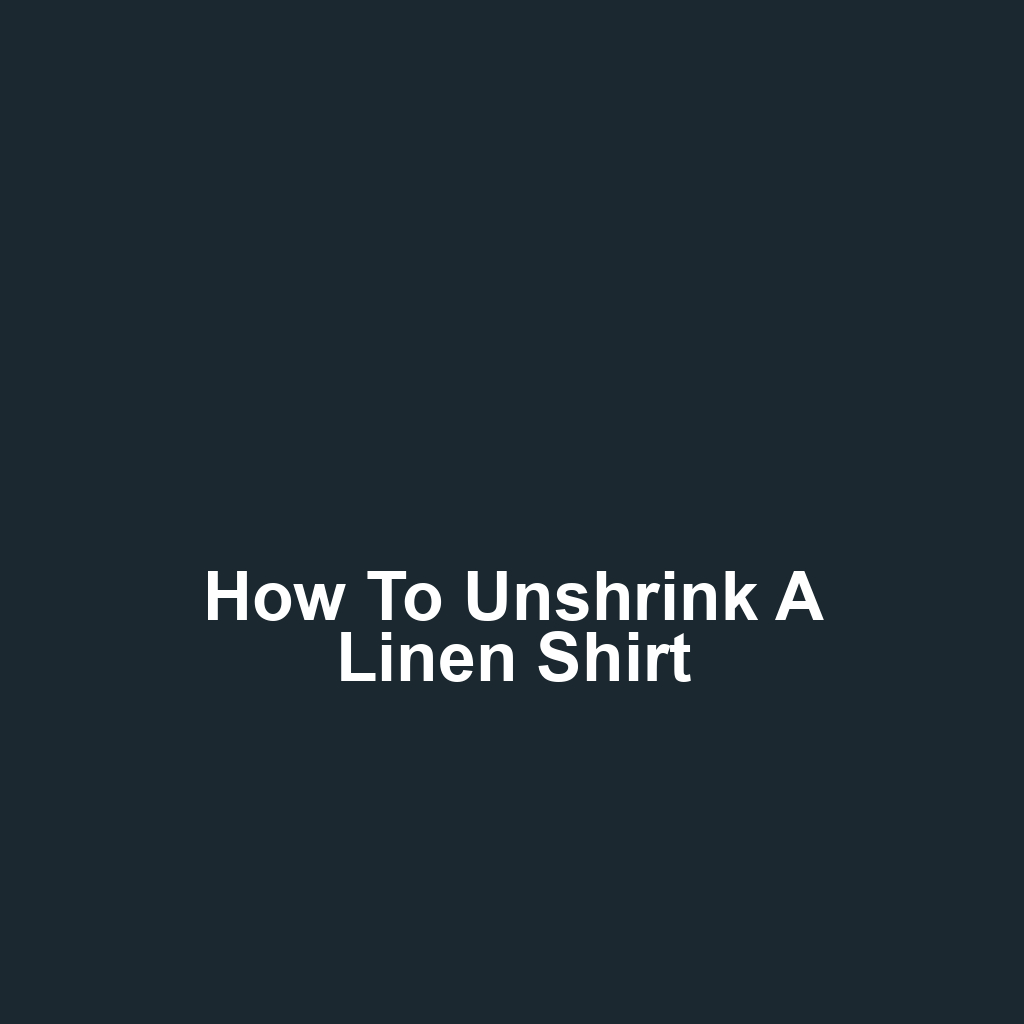 How to Unshrink a Linen Shirt