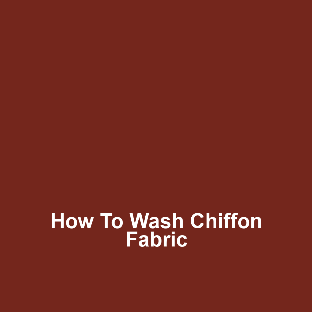 How to Wash Chiffon Fabric