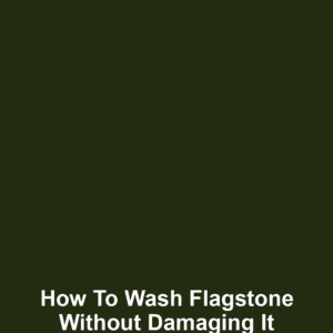 How to wash flagstone without damaging it