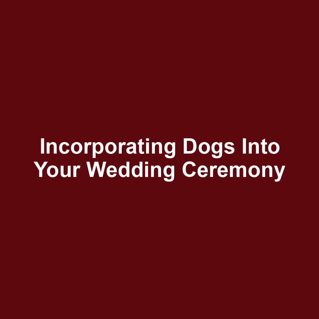 Incorporating dogs into your wedding ceremony