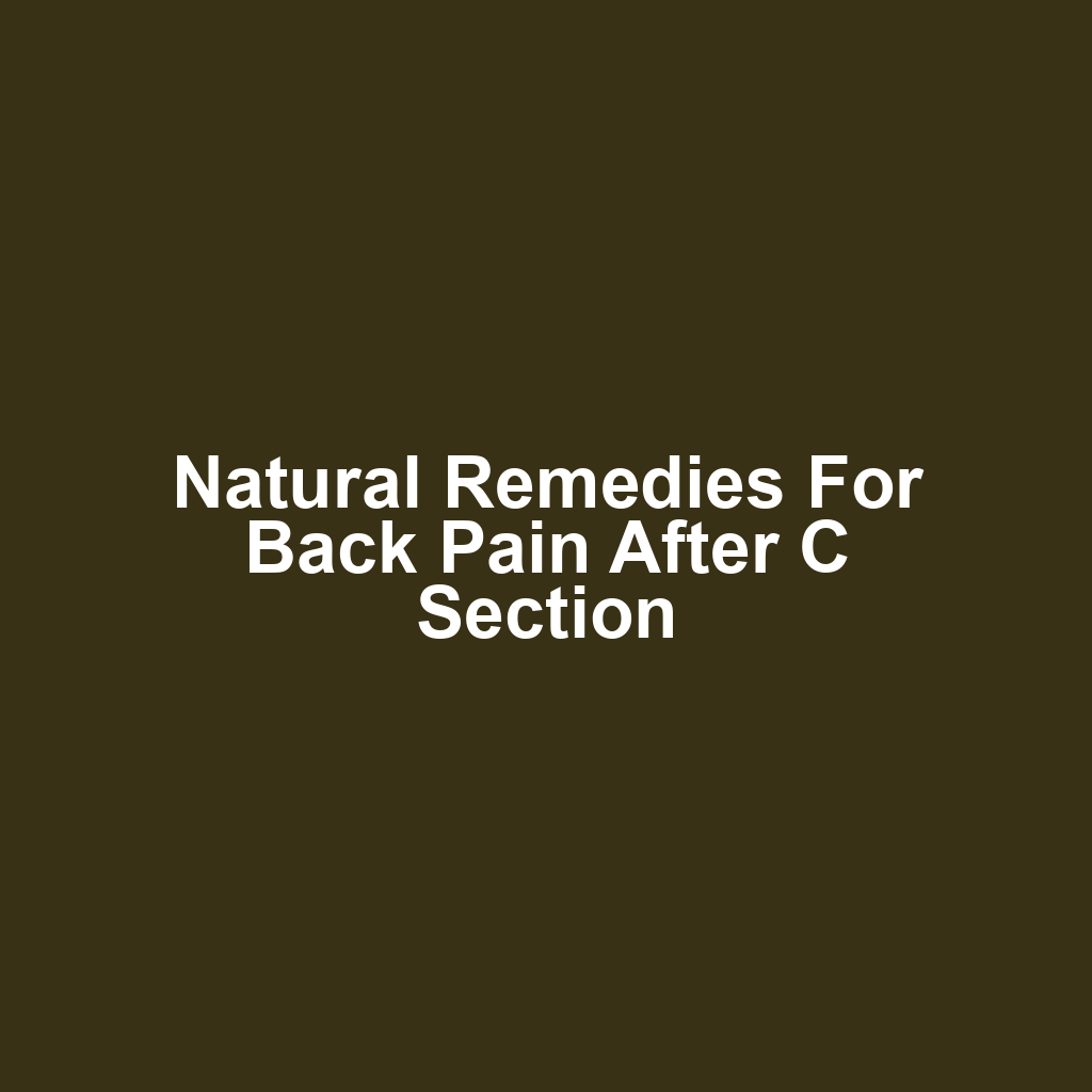 Natural Remedies for Back Pain After C Section