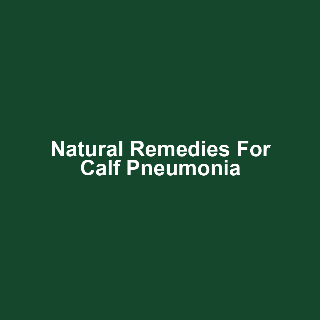 Natural Remedies for Calf Pneumonia
