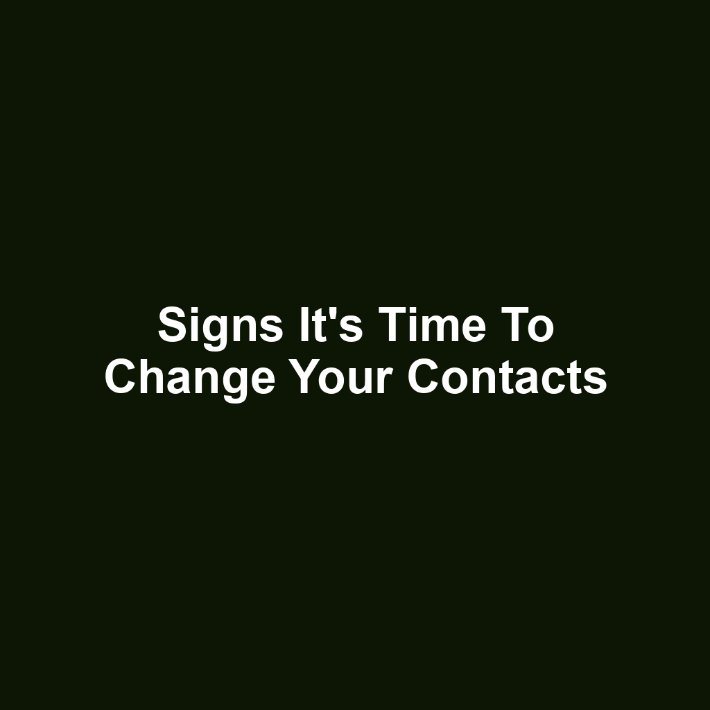Signs It's Time to Change Your Contacts