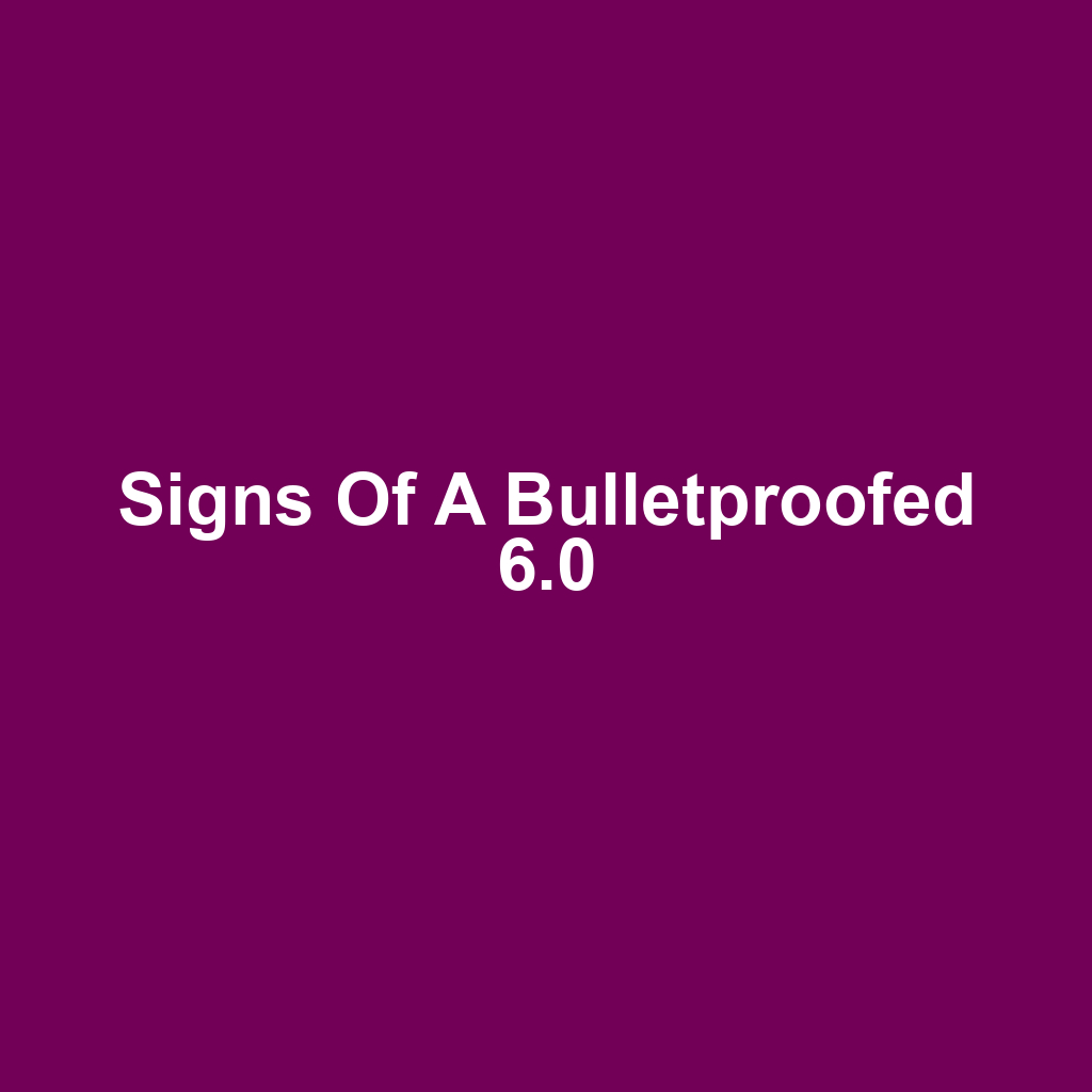 Signs of a Bulletproofed 6.0