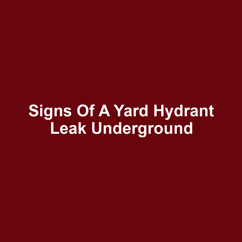 Signs of a Yard Hydrant Leak Underground