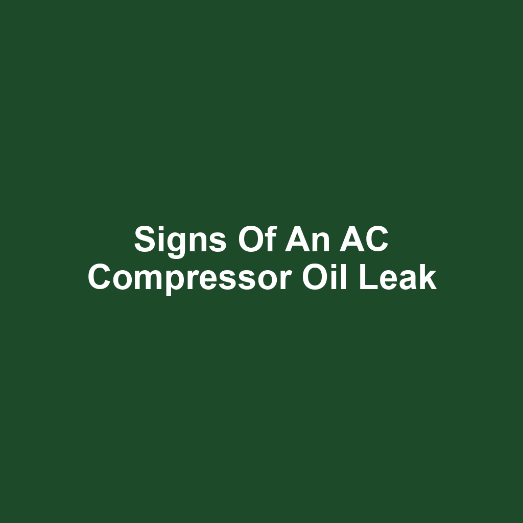 Signs of an AC Compressor Oil Leak