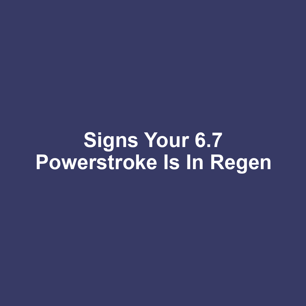 Signs your 6.7 powerstroke is in regen