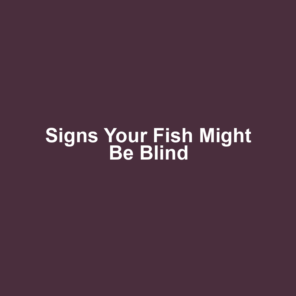 Signs Your Fish Might Be Blind