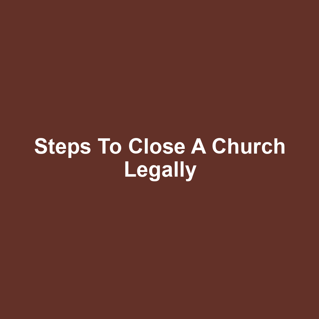 Steps to Close a Church Legally