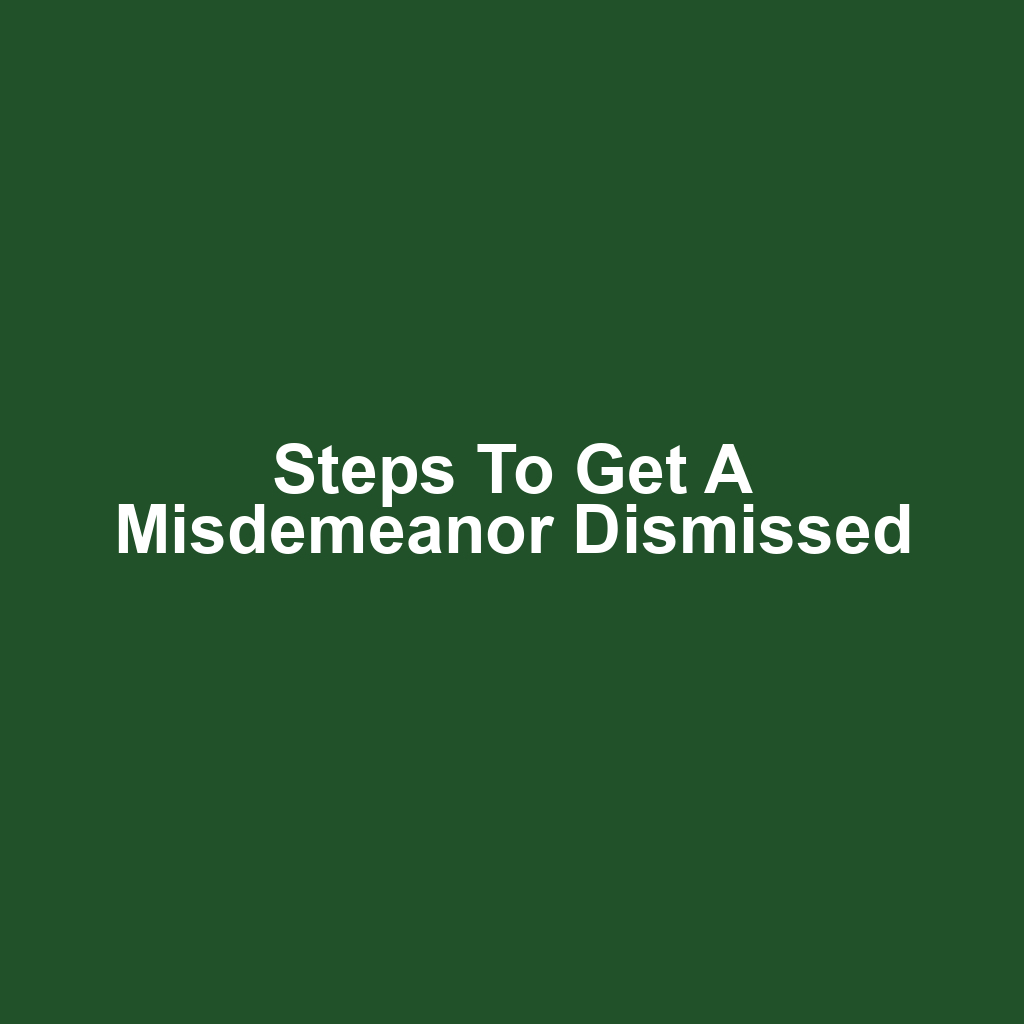 Steps to Get a Misdemeanor Dismissed
