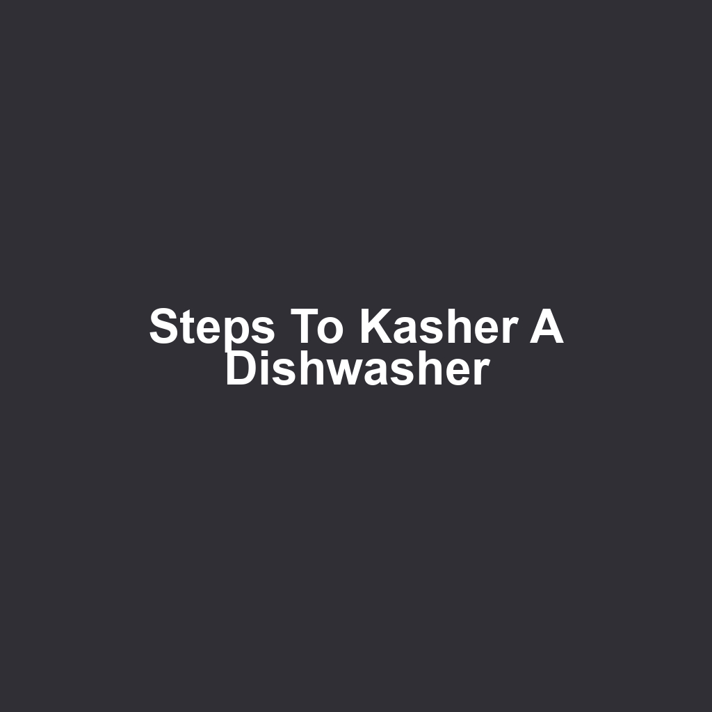 Steps to Kasher a Dishwasher