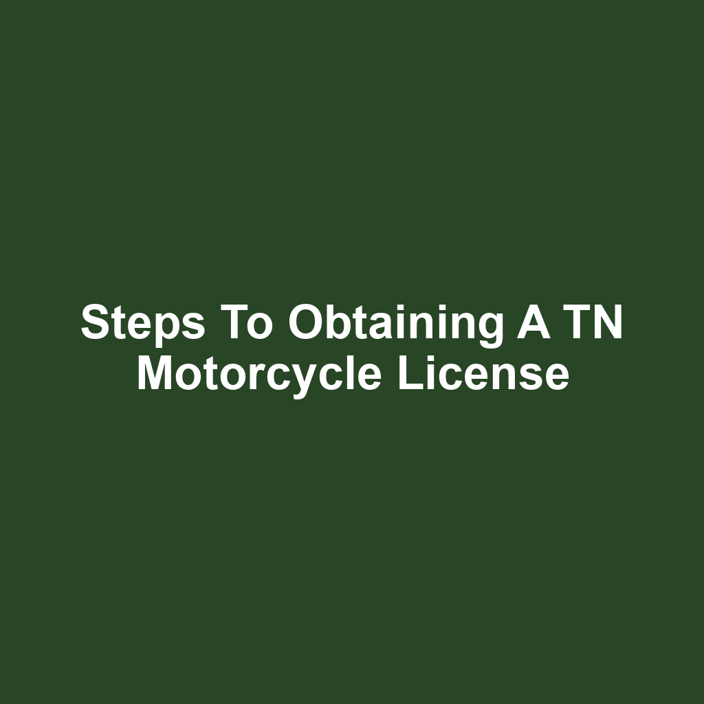 Steps to Obtaining a TN Motorcycle License