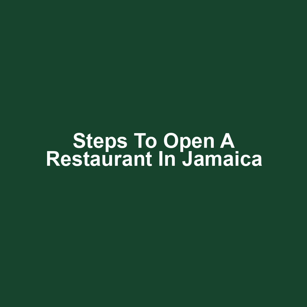 Steps to Open a Restaurant in Jamaica
