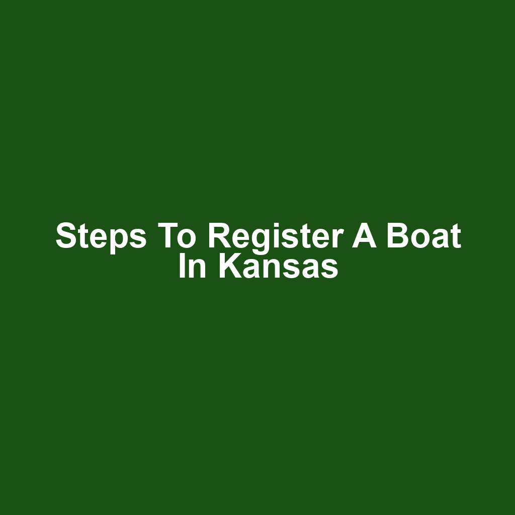 Steps to Register a Boat in Kansas