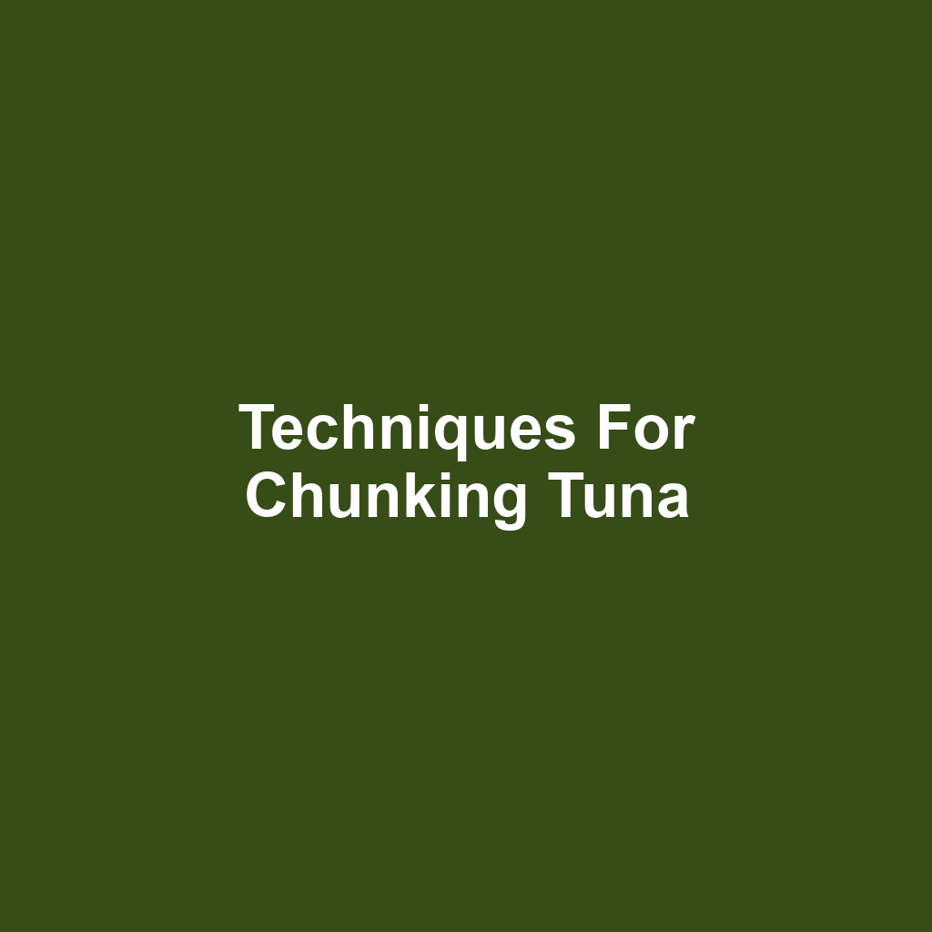 Techniques for Chunking Tuna