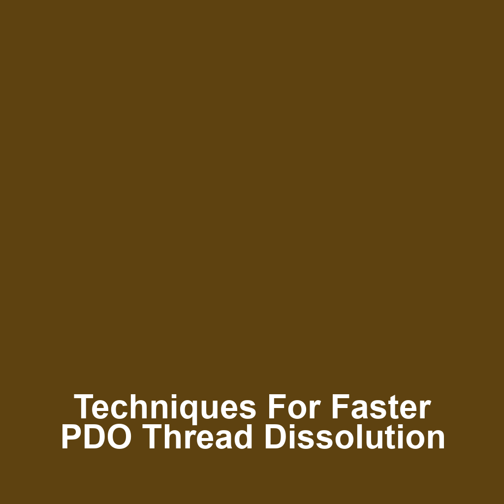 Techniques for Faster PDO Thread Dissolution