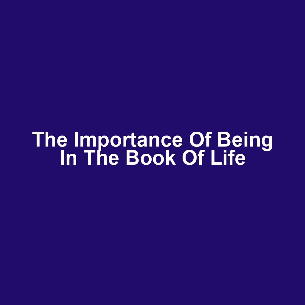 The Importance of Being in the Book of Life
