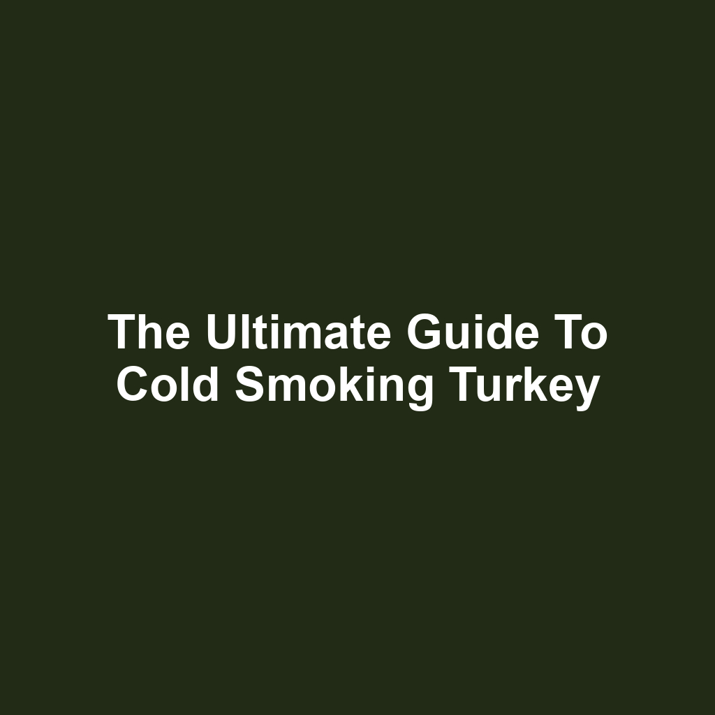 The Ultimate Guide to Cold Smoking Turkey