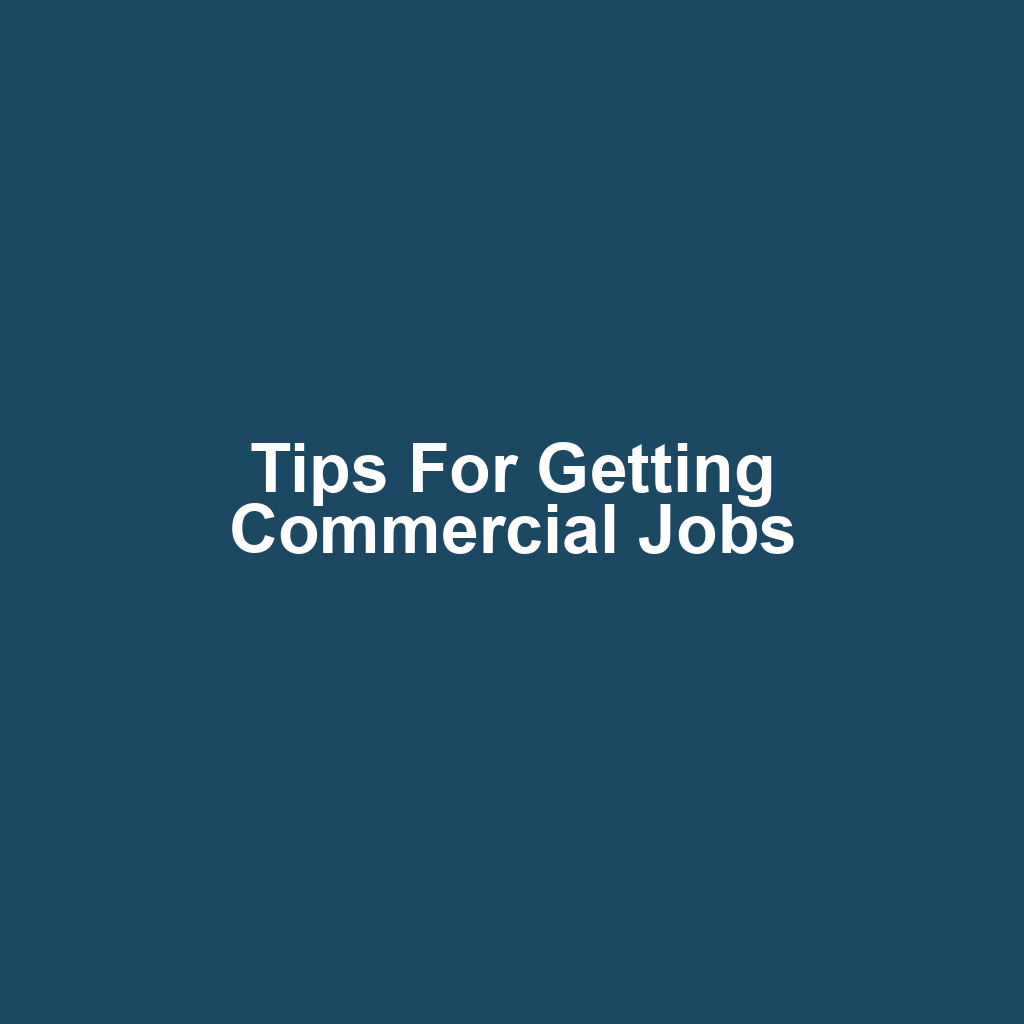 Tips for Getting Commercial Jobs
