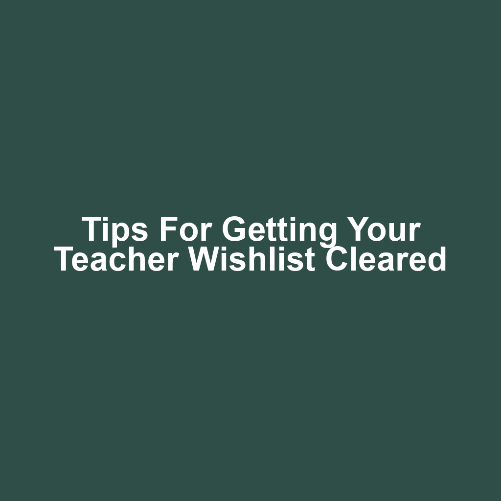 Tips for Getting Your Teacher Wishlist Cleared