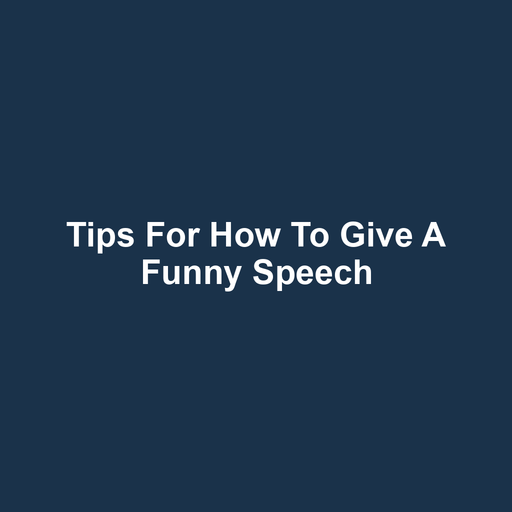 Tips for How to Give a Funny Speech