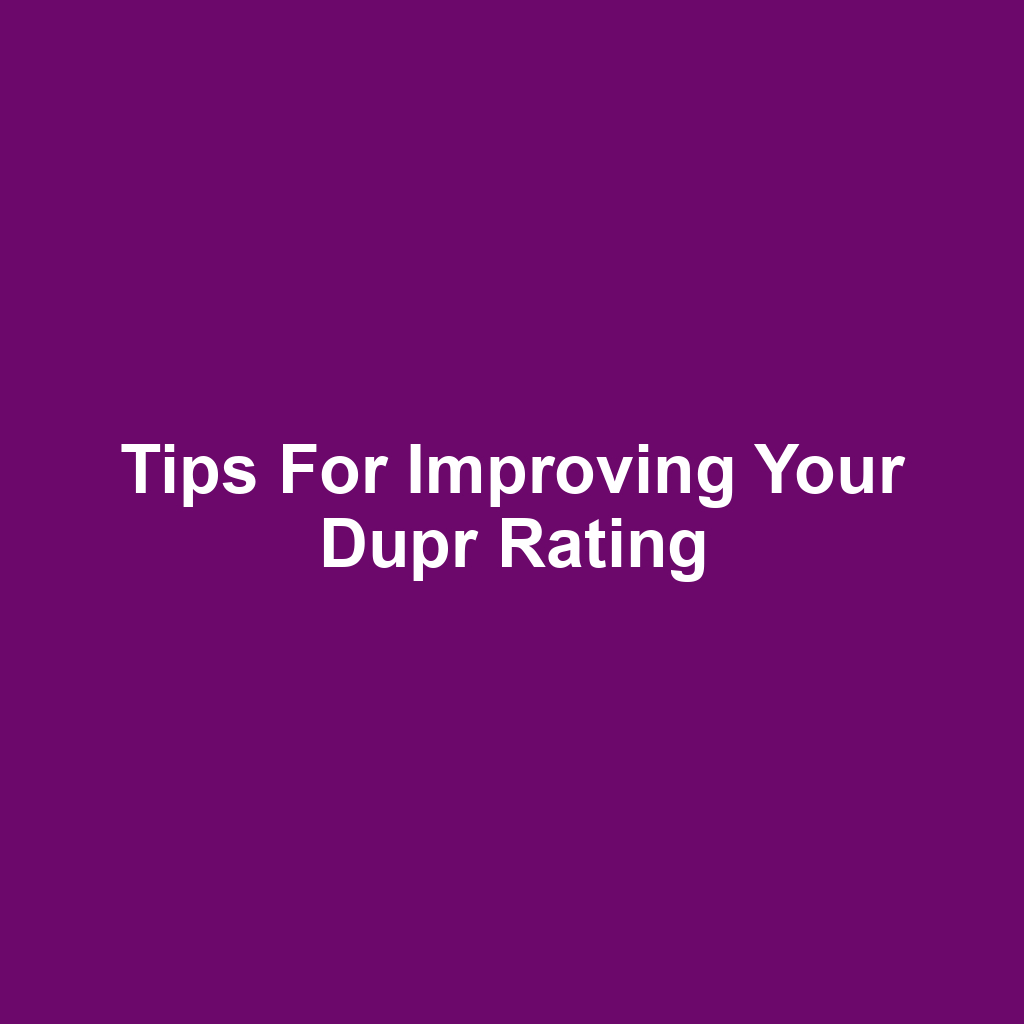 Tips for Improving Your Dupr Rating