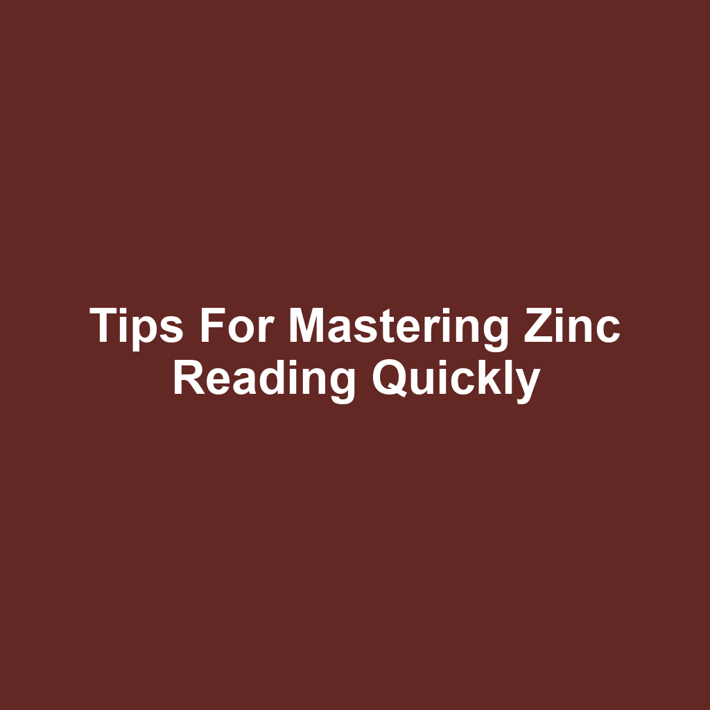 Tips for Mastering Zinc Reading Quickly