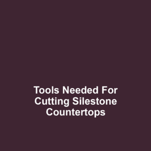 Tools Needed for Cutting Silestone Countertops