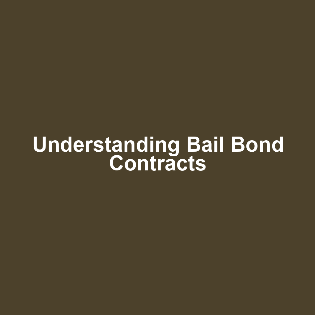 Understanding Bail Bond Contracts