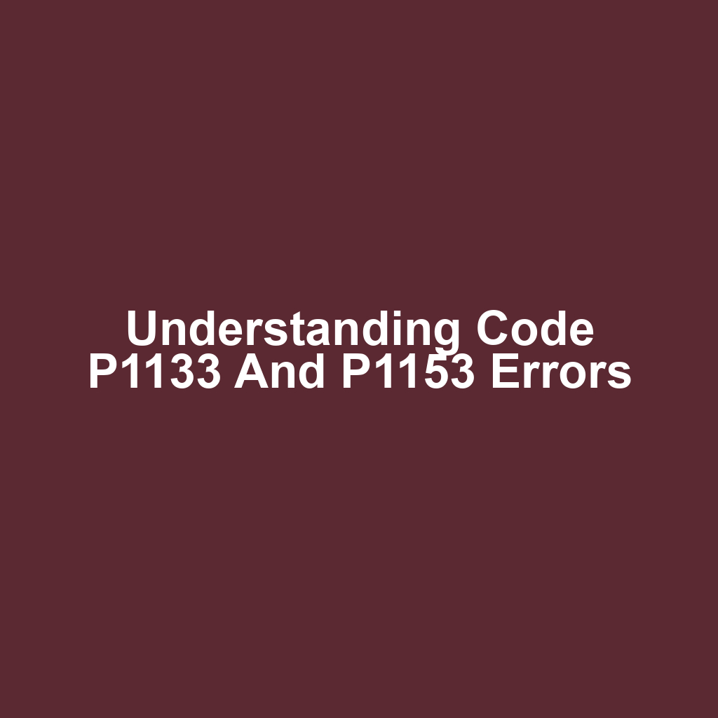 Understanding Code P1133 and P1153 Errors