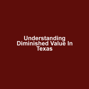Understanding Diminished Value in Texas