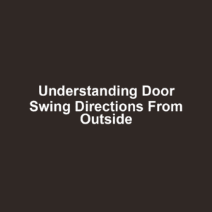 Understanding door swing directions from outside