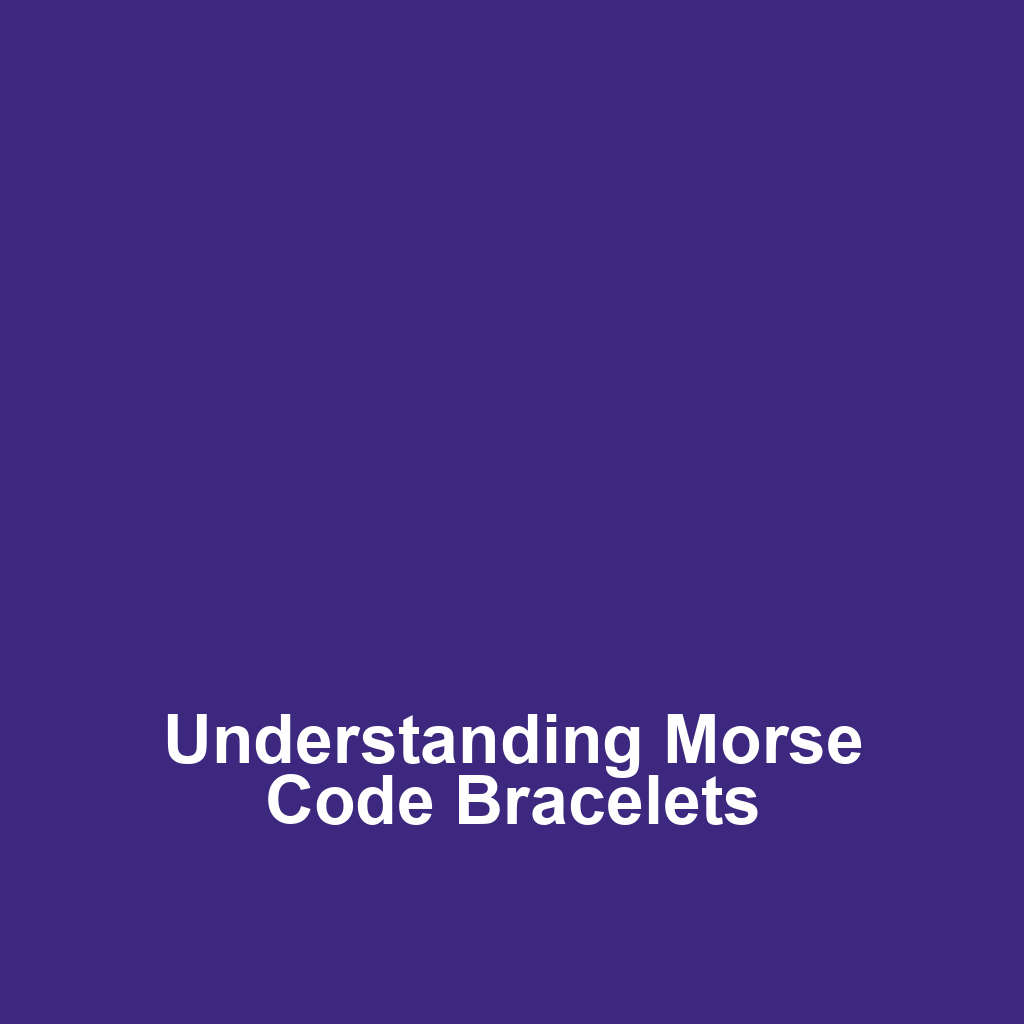 Understanding Morse Code Bracelets