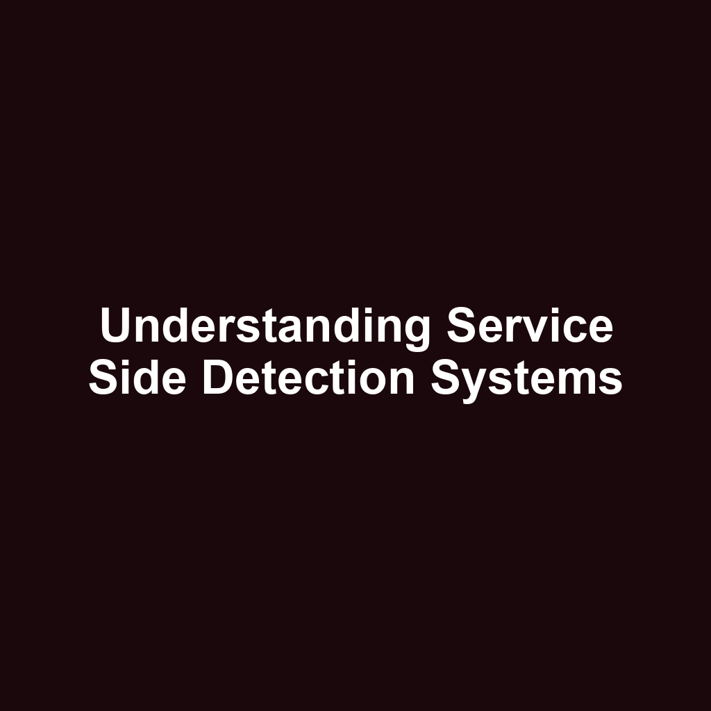 Understanding Service Side Detection Systems