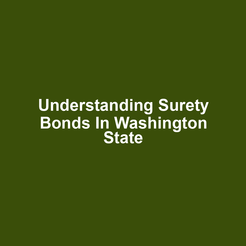 Understanding Surety Bonds in Washington State